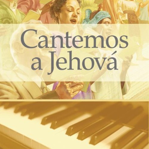 MÚSICA—Coro 1, Cantemos a Jehová