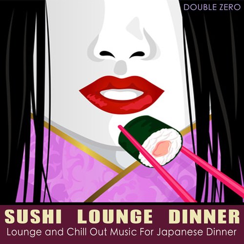 Sushi Lounge Dinner (Lounge and Chill Out Music for Japanese Dinner)