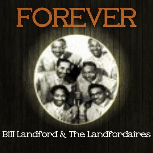 Forever Bill Landford & the Landfordaires