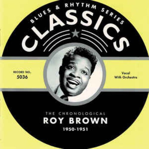 The Chronological Roy Brown 1950-1951