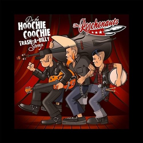 Do The Hoochie Coochie Trash'a'Billy Stomp