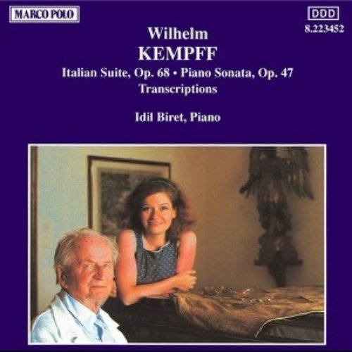 Wilhelm Kempff: Italian Suite, Op. 68 / Piano Sonata, Op. 47 / Transcriptions