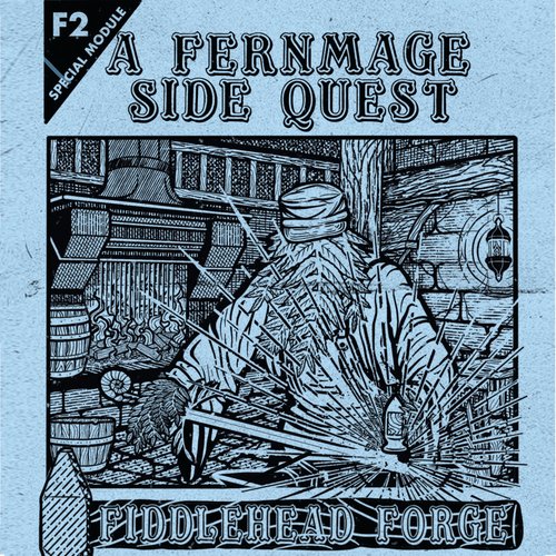 Fiddlehead Forge—A Side Quest