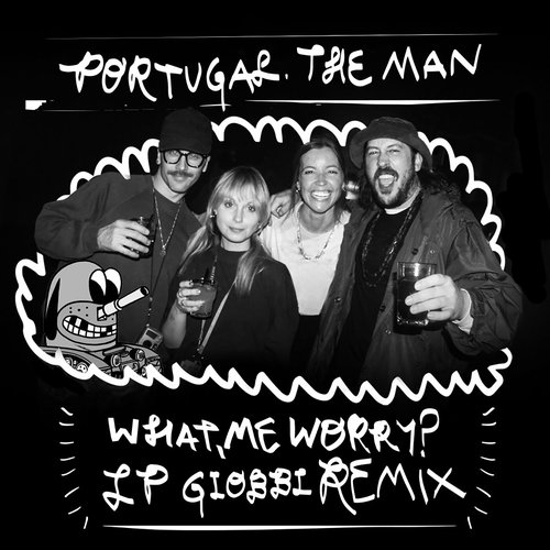 What, Me Worry? (LP Giobbi Remix)