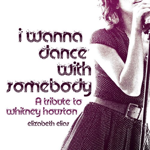 Tribute To Whitney Houston : I Wanna Dance With Somebody