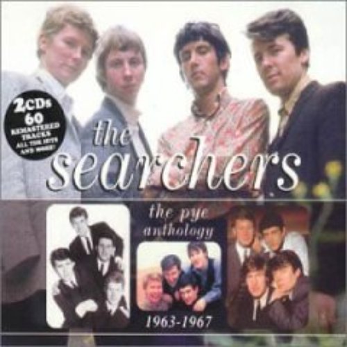 The Searchers: The Pye Anthology 1963 - 1967