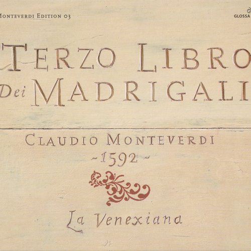 Monteverdi, C.: Madrigals, Book 3 (Il Terzo Libro De' Madrigali, 1592) (La Venexiana)