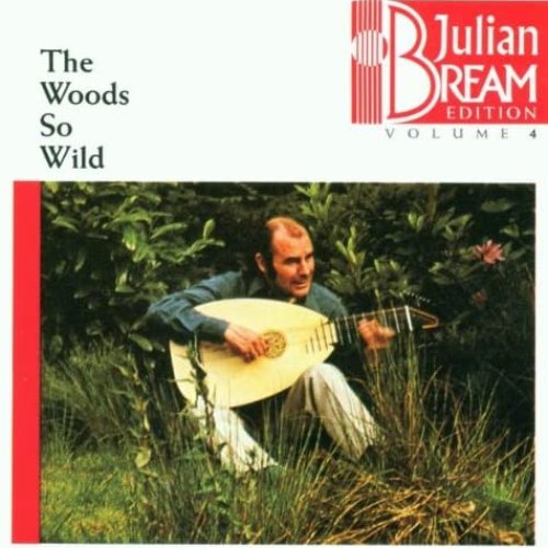 Julian Bream Edition, Volume 4: The Woods So Wild