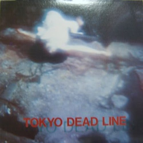 TOKYO DEAD LINE