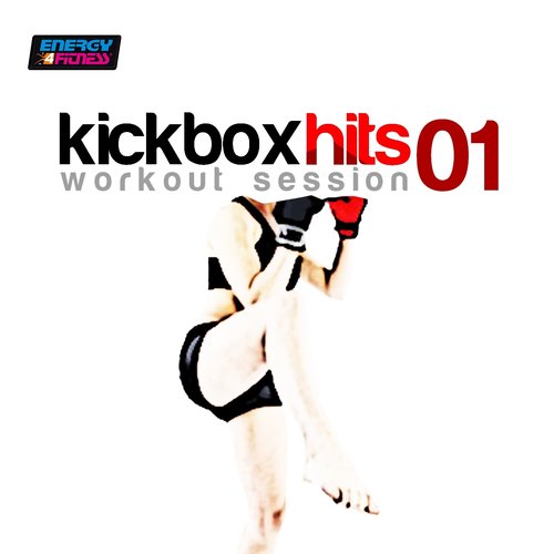 Kick Box Hits Workout Session 01 (145 Bpm Mixed Workout Music Ideal for Kick Boxing)
