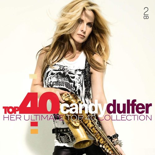 Top 40 Candy Dulfer (Her Ultimate Top 40 Collection) — Candy