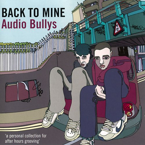 Back to Mine: Audio Bullys
