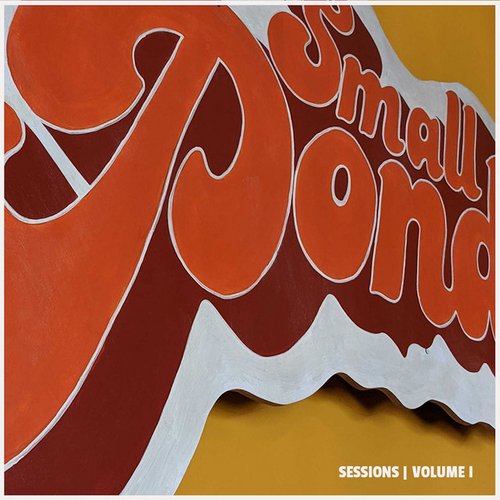 Small Pond Sessions  Vol I