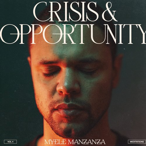 Crisis & Opportunity, Vol.4 - Meditations