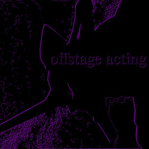 Offstage Acting [Explicit]