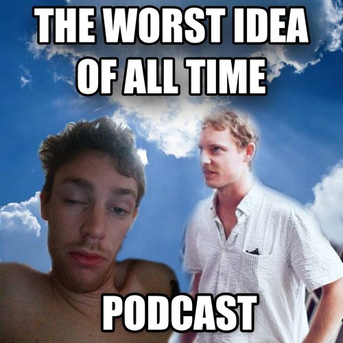 The Worst Idea of All Time
