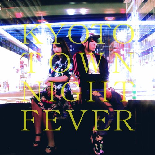 KYOTO TOWN NIGHT FEVER