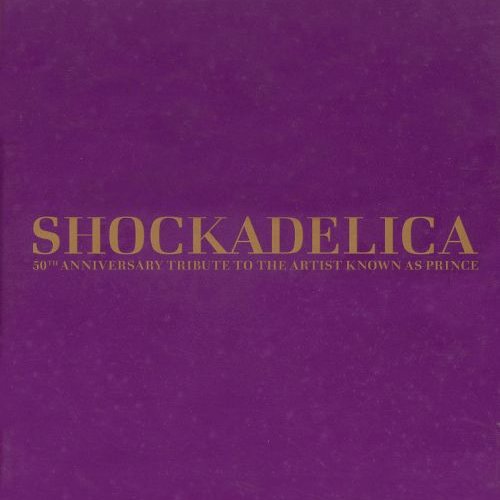 Shockadelica - 50th Anniversary Tribute to the Artist Known as Prince