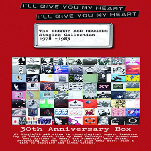 I'll Give You My Heart, I'll Give You My Heart - The Cherry Red Singles Collection (1978-1983)