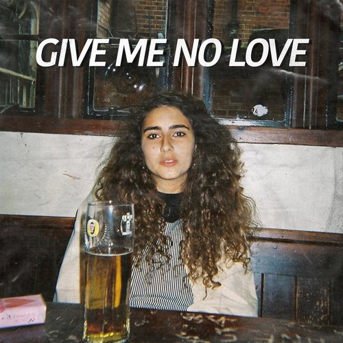 Give Me No Love