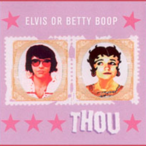 Elvis or Betty Boop