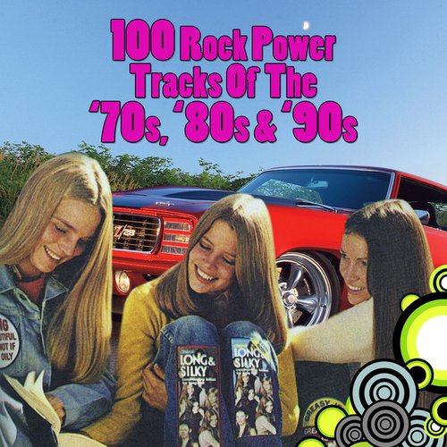 100 Rock Power Tracks From The '70s, '80s & '90s