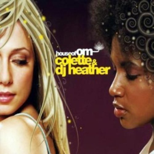 House Of Om: Colette & DJ Heather