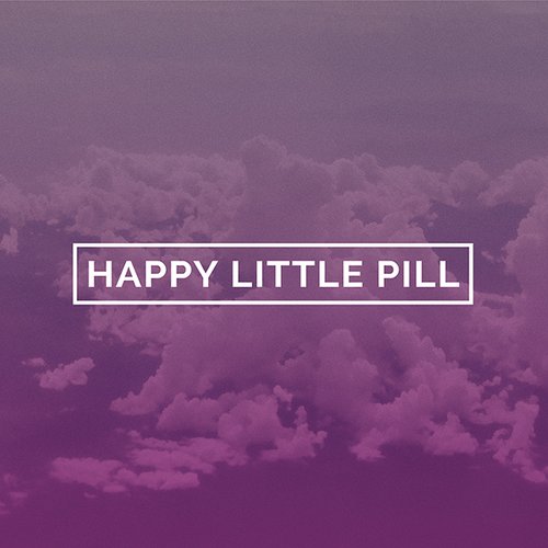 Happy Little Pill