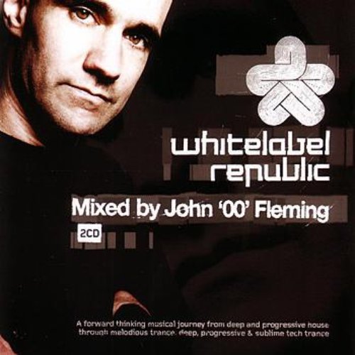 White Label Republic: Mixed by John '00' Fleming