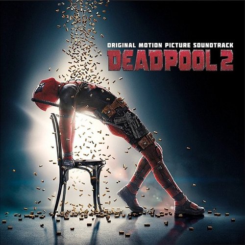 Deadpool 2 (Original Motion Picture Soundtrack)