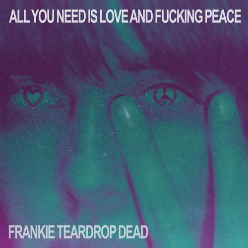 All You Need Is Love and Fucking Peace