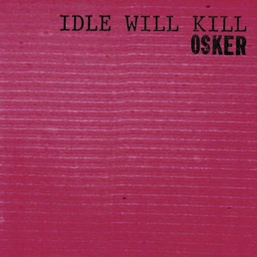 Idle Will Kill