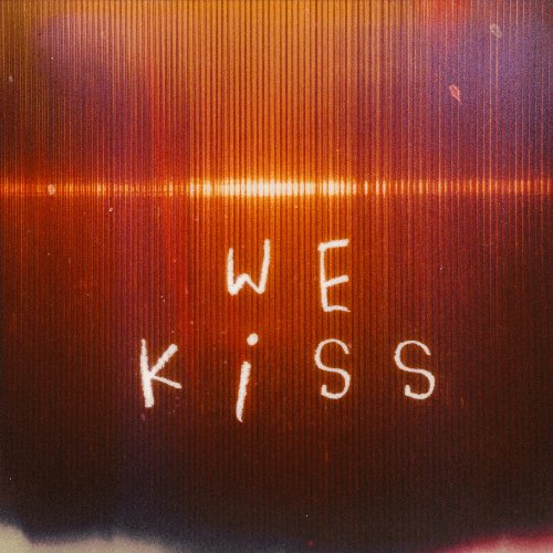 WE KISS