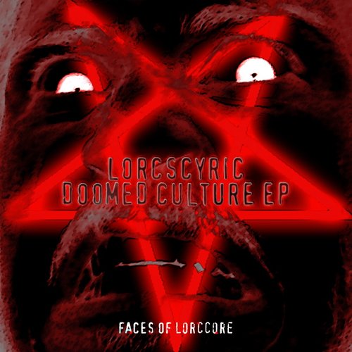 Doomed Culture EP - Faces Of Lorccore