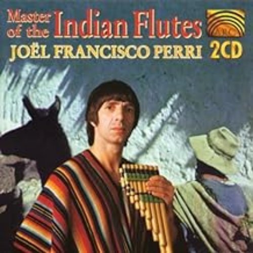 Perri, Joel: Master of the Indian Flutes