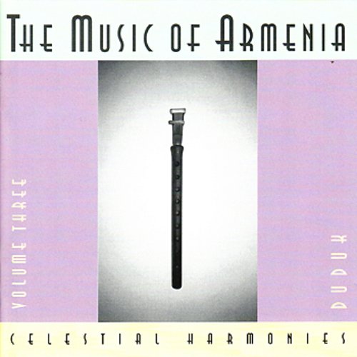 The Music Of Armenia Vol. 3: Duduk