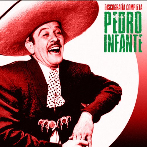 Discografía Completa (Remastered) — Pedro Infante 