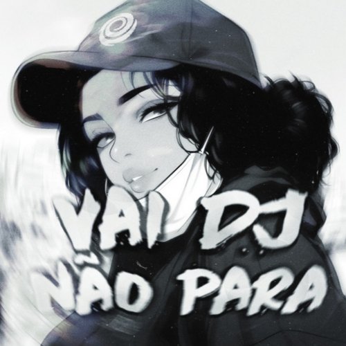 Vai DJ Não Para - Single