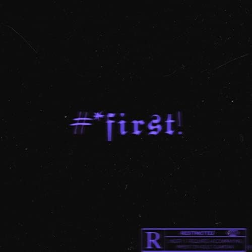 #*First!