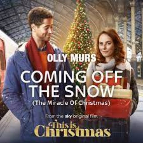 Coming Off The Snow (The Miracle Of Christmas) [From The Sky Original Film "This Is Christmas"]