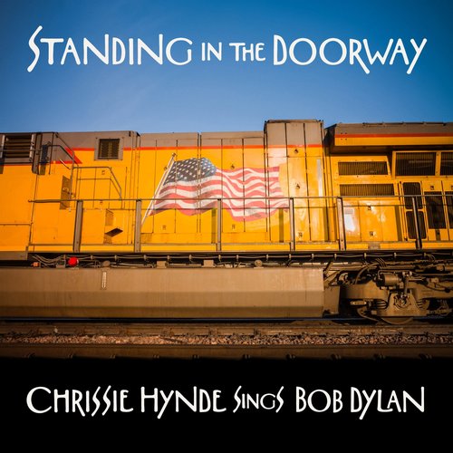 Standing in the Doorway: Chrissie Hynde Sings Bob Dylan