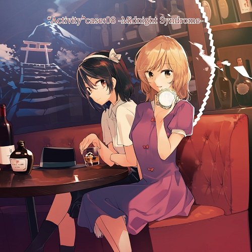 “Activity” Case:08 -Midnight Syndrome-