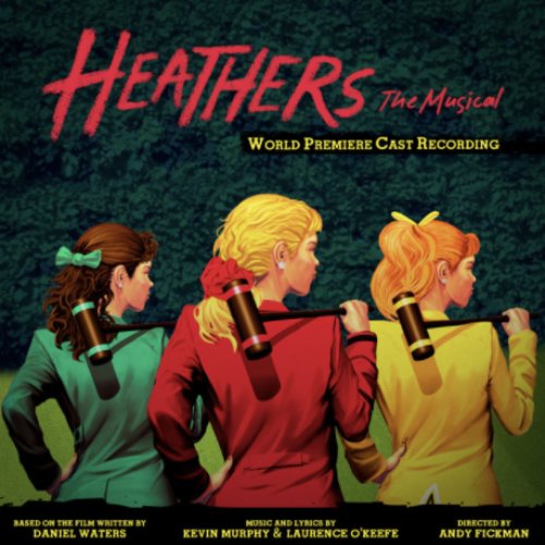 Heathers: The Musical (World Premiere Cast Recording)
