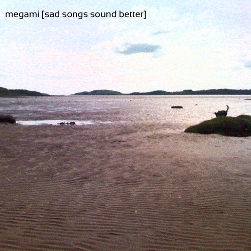 Sad Songs Sound Better