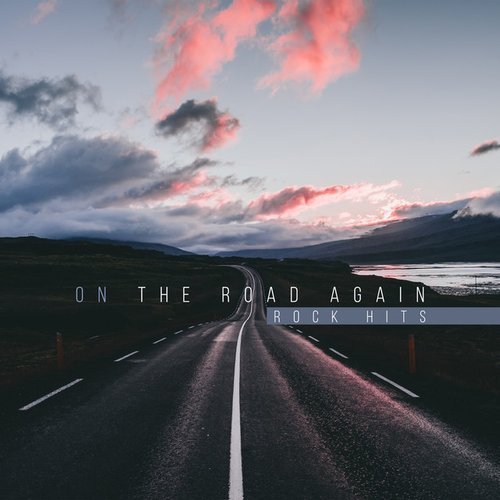 On the Road Again: Rock Hits