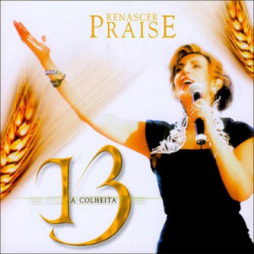 Renascer Praise 13 - A Colheita