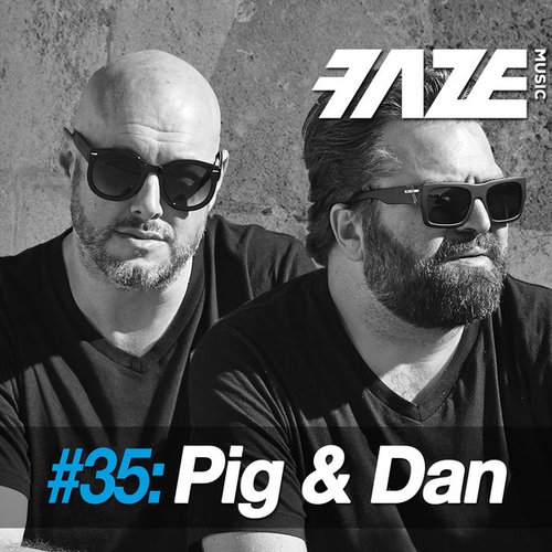 Faze DJ Set #35: Pig & Dan