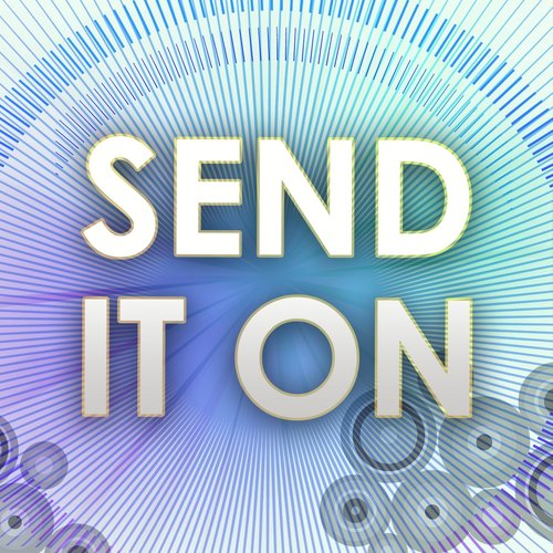 Send It On (A Tribute to Disney's Friends for Change)