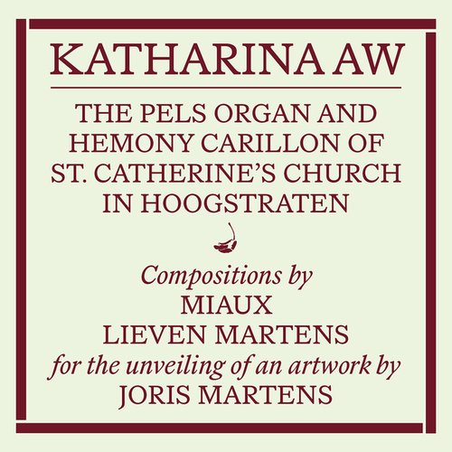 Katharina AW: the Pels organ and Hemony carillon of Hoogstraten (Recording of the unveiling of an artwork by Joris Martens)