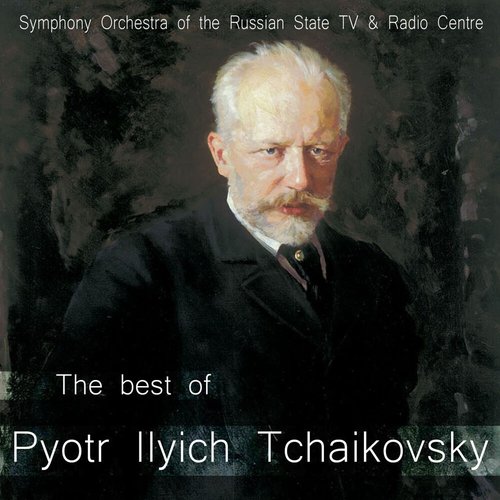 The Best of Pyotr Ilyich Tchaikovsky